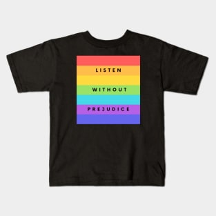 Listen without prejudice Kids T-Shirt